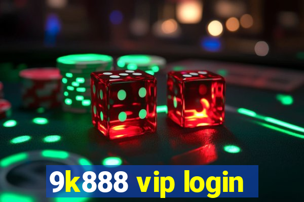 9k888 vip login